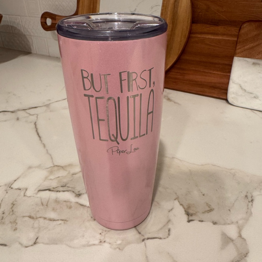 NWT Piper Lou Pink Tumbler But First, Tequila Quote